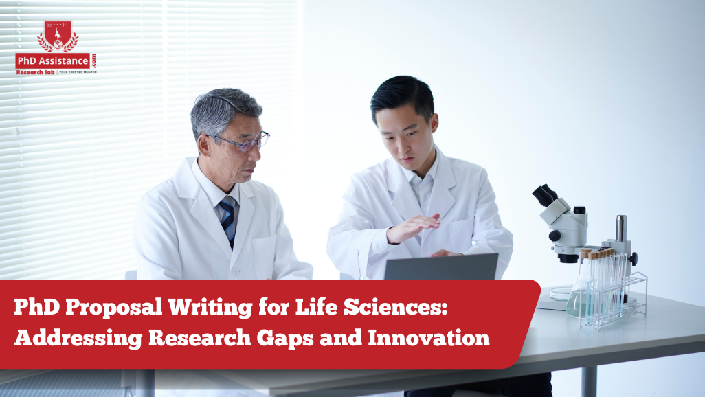 PhD Proposal Writing for Life Sciences Addressing Research Gaps and Innovation