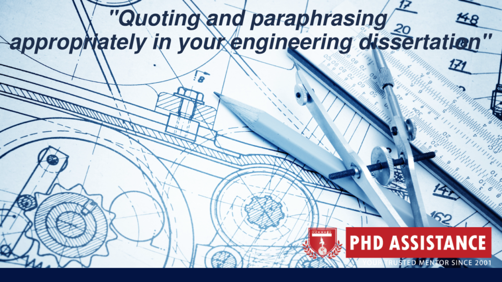 Quoting and paraphrasing appropriately in your engineering dissertation
