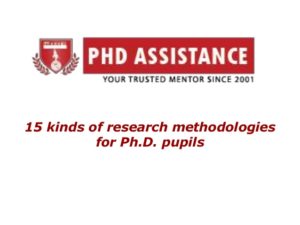 15 Kinds Of Research Methodologies For Phd. Pupils