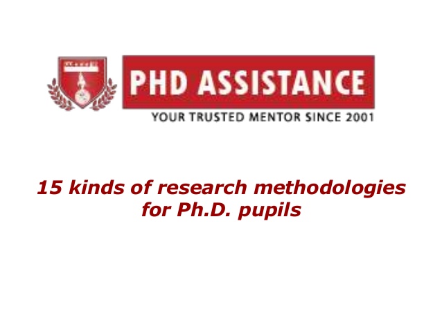 15 Kinds Of Research Methodologies For PhD. Pupils