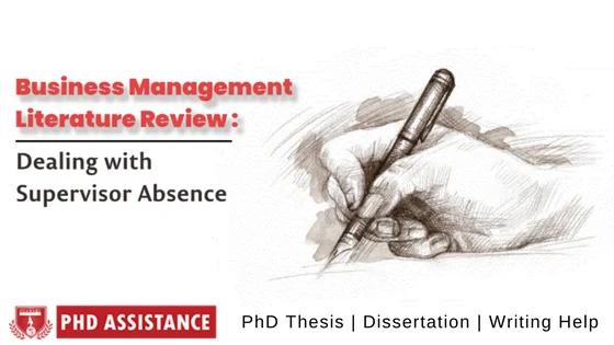 How to deal with the problem of an absent supervisor while writing your PhD management literature review?